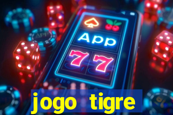 jogo tigre plataforma nova